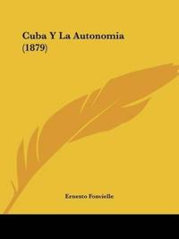 Cuba Y La Autonomia (1879)