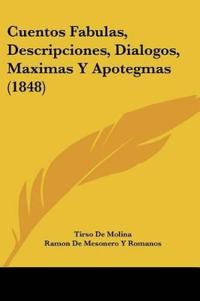 Cuentos Fabulas, Descripciones, Dialogos, Maximas Y Apotegmas (1848)