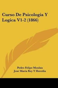 Curso De Psicologia Y Logica V1-2 (1866)