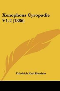 Hertlein, F: Xenophons Cyropadie V1-2 (1886)