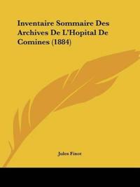 Inventaire Sommaire Des Archives De L'Hopital De Comines (1884)