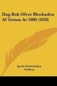 Dag-Bok Ofver Blockaden Af Genua Ar 1800 (1828)