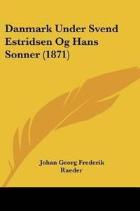 Danmark Under Svend Estridsen Og Hans Sonner (1871)