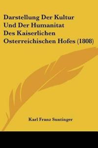 Suntinger, K: Darstellung Der Kultur Und Der Humanitat Des K