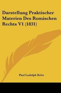 Kritz, P: Darstellung Praktischer Materien Des Romischen Rec