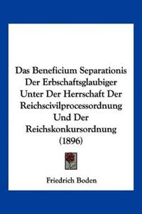 Boden, F: Beneficium Separationis Der Erbschaftsglaubiger Un