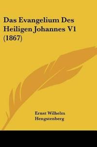 Hengstenberg, E: Evangelium Des Heiligen Johannes V1 (1867)