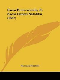 Sacra Pentecostalia, Et Sacra Christi Natalitia (1847)