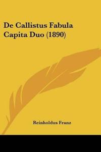 De Callistus Fabula Capita Duo (1890)