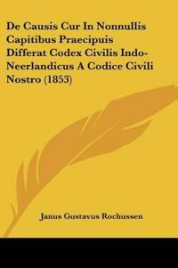 Rochussen, J: Causis Cur In Nonnullis Capitibus Praecipuis D