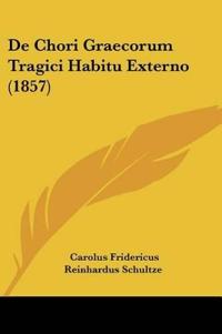 De Chori Graecorum Tragici Habitu Externo (1857)