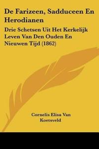 De Farizeen, Sadduceen En Herodianen