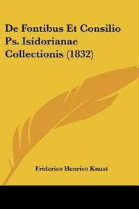 De Fontibus Et Consilio Ps. Isidorianae Collectionis (1832)