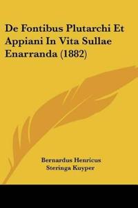 De Fontibus Plutarchi Et Appiani In Vita Sullae Enarranda (1882)