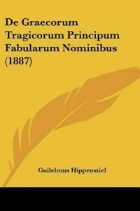 De Graecorum Tragicorum Principum Fabularum Nominibus (1887)