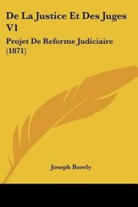 De La Justice Et Des Juges V1