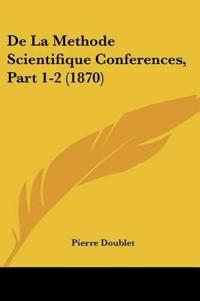 De La Methode Scientifique Conferences, Part 1-2 (1870)
