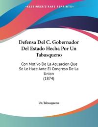 Defensa Del C. Gobernador Del Estado Hecha Por Un Tabasqueno