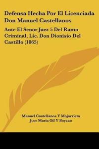 Defensa Hecha Por El Licenciada Don Manuel Castellanos
