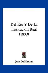 Del Rey Y De La Institucion Real (1880)