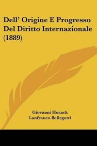 Dell' Origine E Progresso Del Diritto Internazionale (1889)