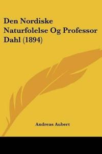Den Nordiske Naturfolelse Og Professor Dahl (1894)