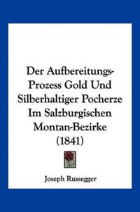 Russegger, J: Aufbereitungs-Prozess Gold Und Silberhaltiger