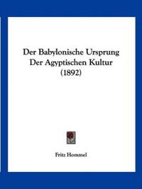 Hommel, F: Babylonische Ursprung Der Agyptischen Kultur (189