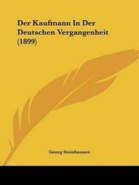 Kaufmann In Der Deutschen Vergangenheit (1899)