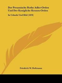 Hoftmann, F: Preussische Rothe Adler-Orden Und Der Koniglich