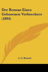 Bianchi, A: Roman Eines Geborenen Verbrechers (1894)