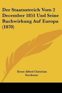 Stockmar, E: Staatsstreich Vom 2 December 1851 Und Seine Ruc
