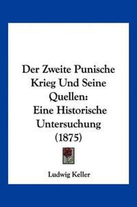 Keller, L: Zweite Punische Krieg Und Seine Quellen