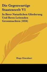 Eisenhart, H: Gegenwartige Staatenwelt V1