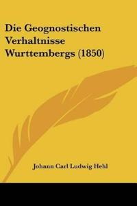 Hehl, J: Geognostischen Verhaltnisse Wurttembergs (1850)