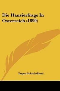 Schwiedland, E: Hausierfrage In Osterreich (1899)