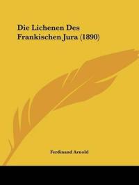 Arnold, F: Lichenen Des Frankischen Jura (1890)