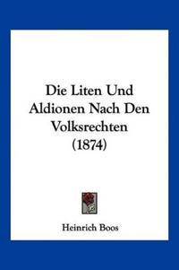 Boos, H: Liten Und Aldionen Nach Den Volksrechten (1874)