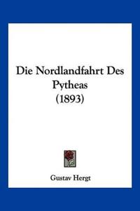 Hergt, G: Nordlandfahrt Des Pytheas (1893)