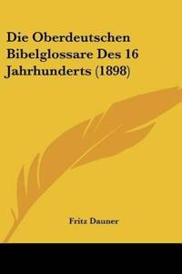 Dauner, F: Oberdeutschen Bibelglossare Des 16 Jahrhunderts (