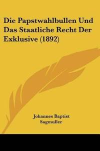 Sagmuller, J: Papstwahlbullen Und Das Staatliche Recht Der E