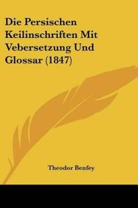 Persischen Keilinschriften Mit Vebersetzung Und Glossar (184