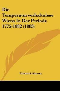 Simony, F: Temperaturverhaltnisse Wiens In Der Periode 1775-