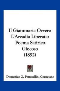 Il Giammaria Ovvero L'Arcadia Liberata
