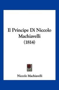 Il Principe Di Niccolo Machiavelli (1814)