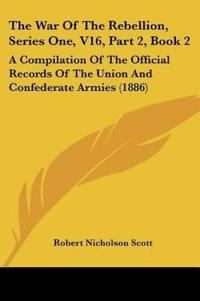 The War Of The Rebellion, Series One, V16, Part 2, Book 2