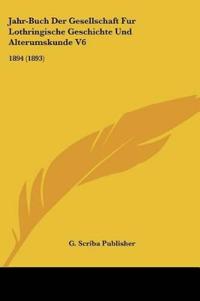 Bokomslag for "G. Scriba Publisher: Jahr-Buch Der Gesellschaft Fur Lothring"