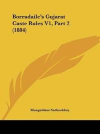 Borradaile's Gujarat Caste Rules V1, Part 2 (1884)