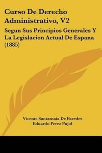 De Paredes, V: Curso De Derecho Administrativo, V2