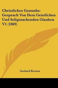 Roosen, G: Christliches Gemuths-Gesprach Von Dem Geistlichen